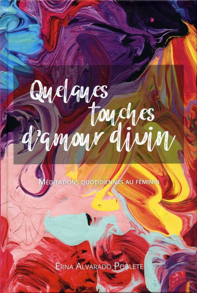 Quelques touches d'amour divin - Méditations quotidiennes au féminin