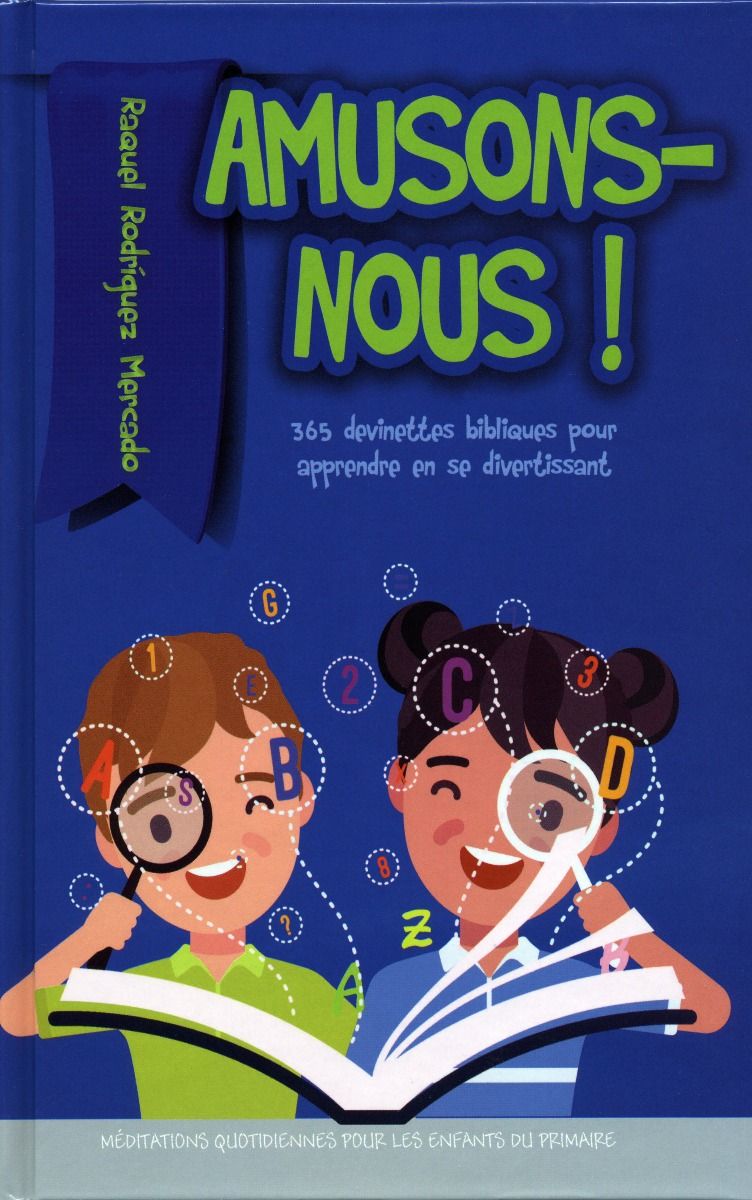 Amusons-nous ! - 365 devinettes bibliques pour apprendre en se divertissant