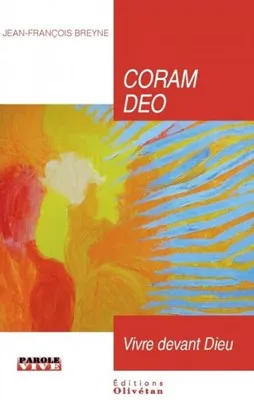 Coram Deo - Vivre devant Dieu