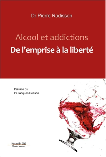 Alcool et addictions - De l'emprise à la liberté