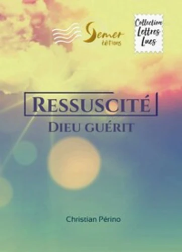 Réssuscité - Dieu guérit