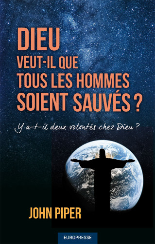 DIEU VEUT-IL QUE TOUS LES HOMMES SOIENT SAUVES?