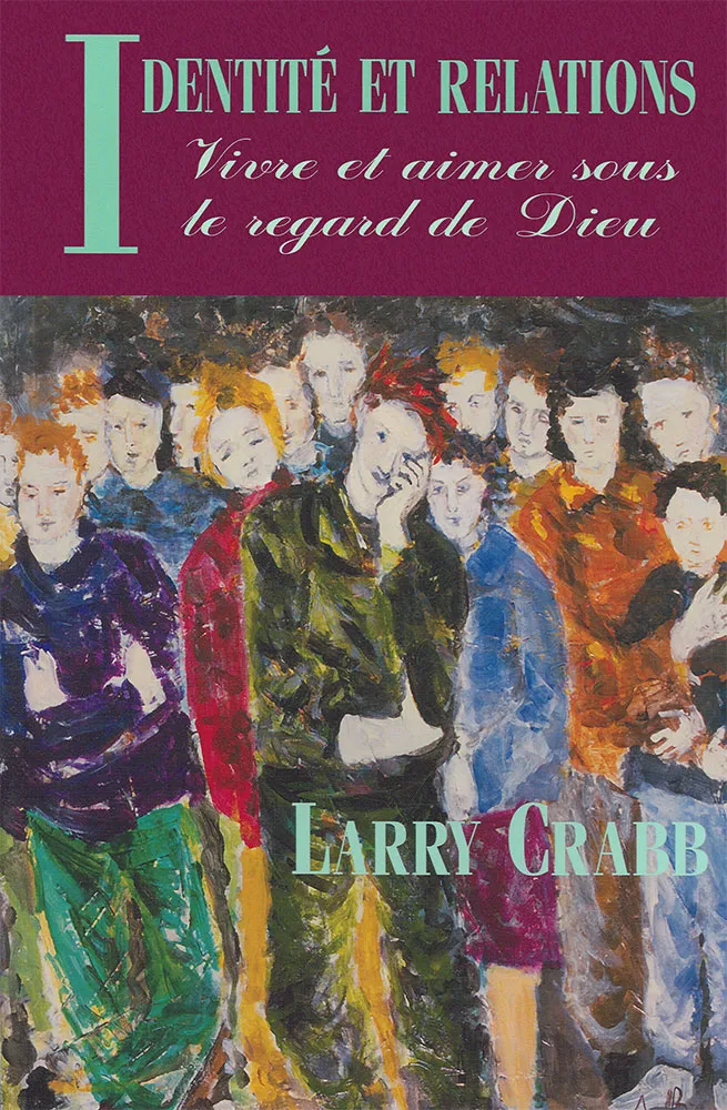 IDENTITE ET RELATIONS - VIVRE ET AIMER SOUS LE REGARD DE DIEU