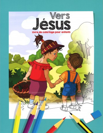 Vers Jésus - Livre de coloriage pour enfants