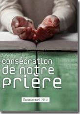 CONSECRATION DE NOTRE PRIERE