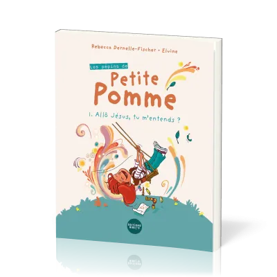 Pépins de Petite Pomme (Les) - Tome 1: Allô Jésus, tu m'entends ?
