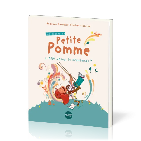 Pépins de Petite Pomme (Les) - Tome 1: Allô Jésus, tu m'entends ?