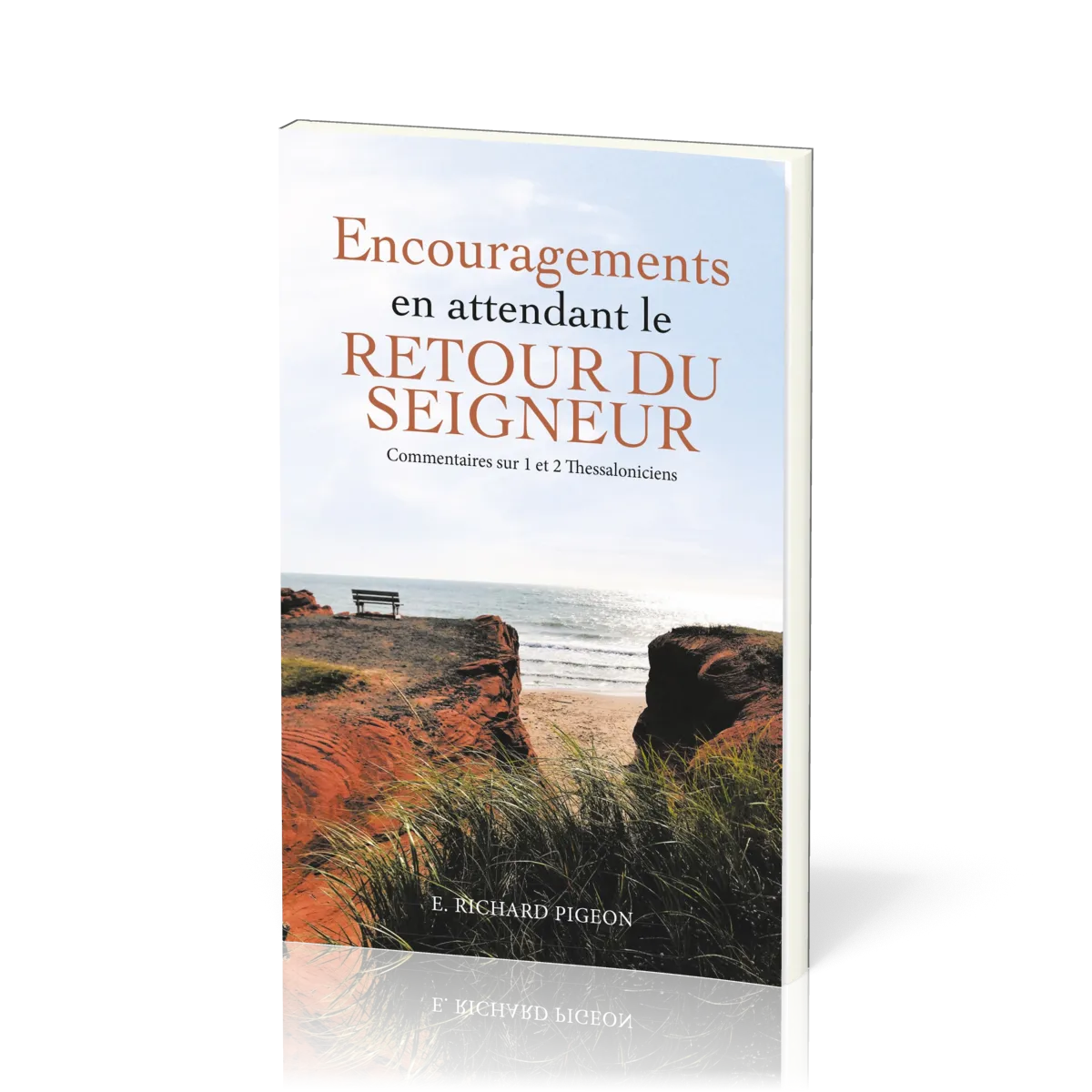 Encouragements en attendant le retour du Seigneur - Commentaires sur 1 et 2 Thessalo