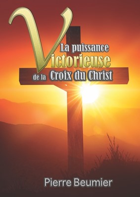 Puissance victorieuse de la croix du Christ (La)