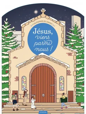 Calandrier de l'Avent - Jésus viens parmi nous !