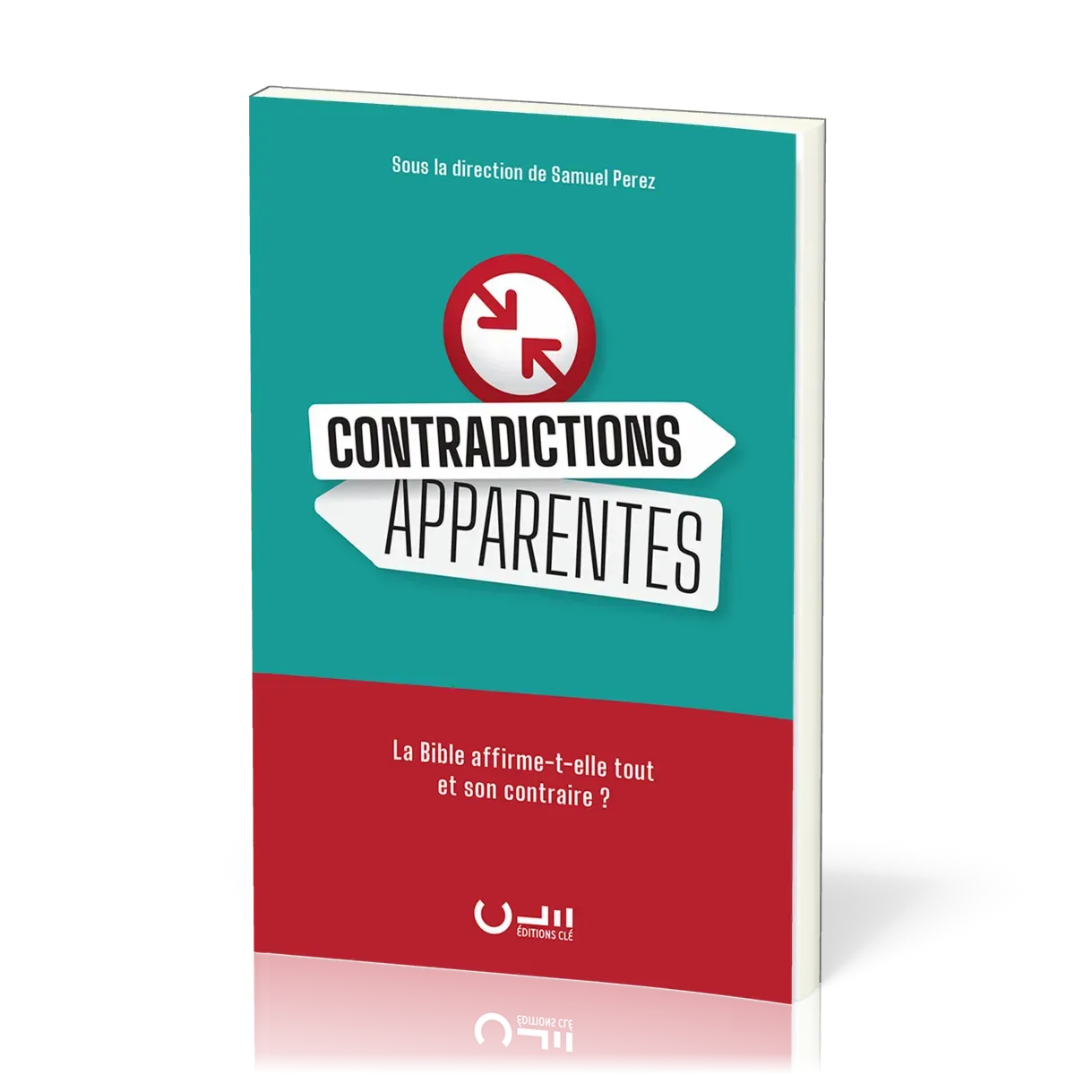 Contradictiones apparentes - la Bible affirme-t-elle tout et son contraire ?