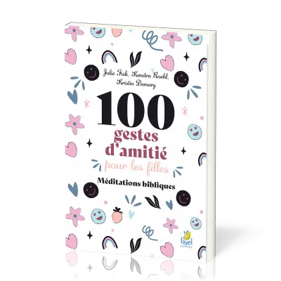 100 gestes d'amitié pour les filles. Méditations Bibliques