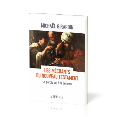 Méchants du Nouveau Testament (Les) - La parole est à la défense