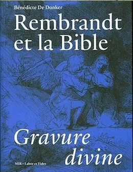 Rembrandt et la Bible: Gravure divine