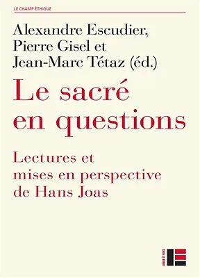 Sacré en questions (Le) - Lectures et mises en perspective de Hans Joas