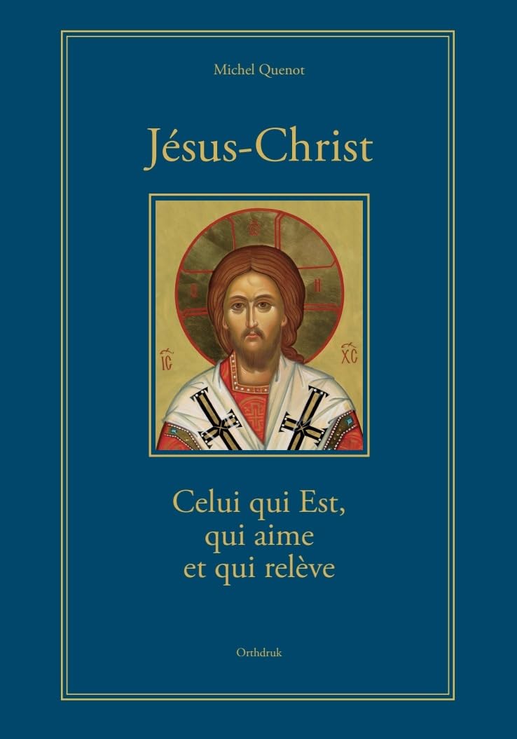 Jésus-Christ - Celui qui Est, qui aime et qui relève