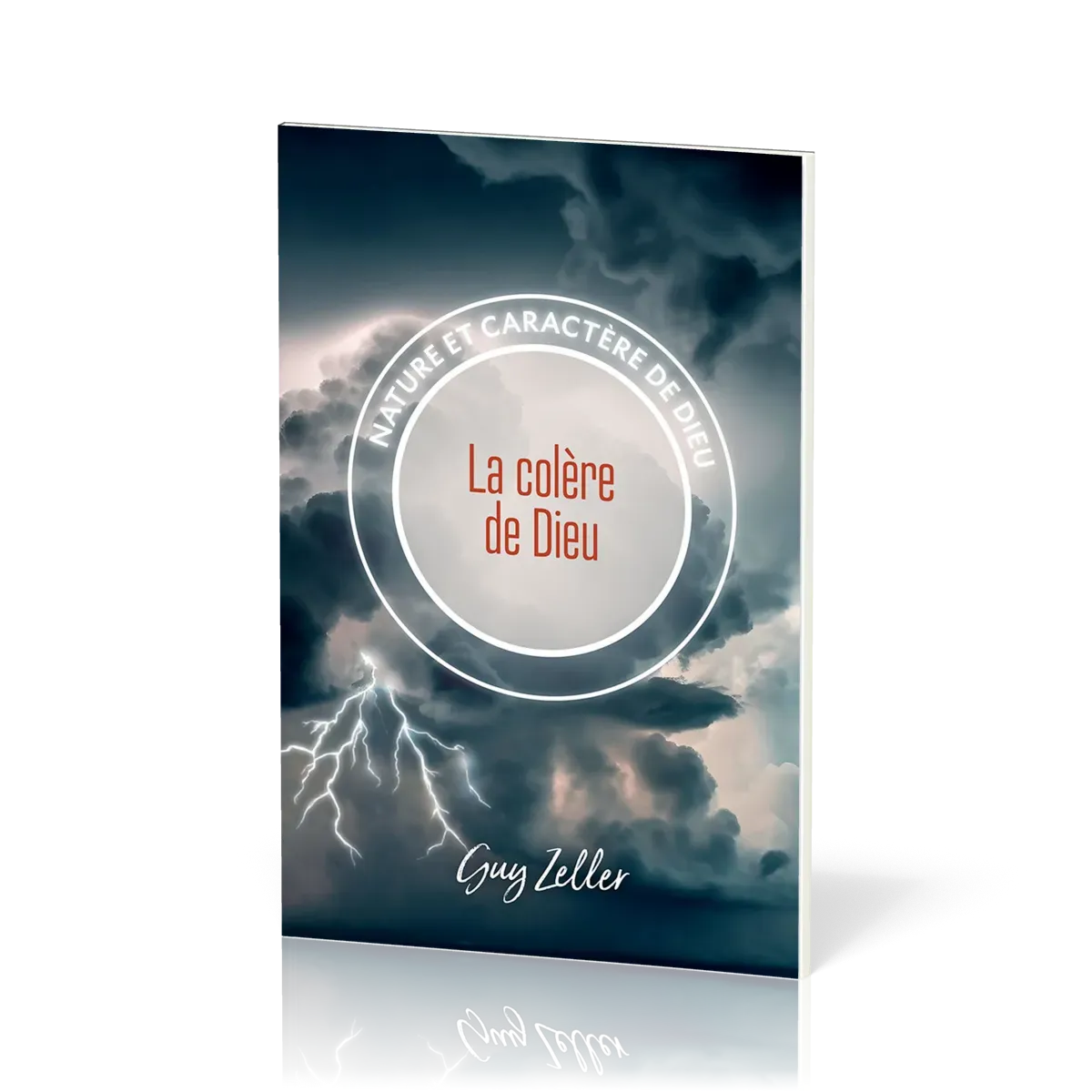 Colère (La) - Nature et caractère de Dieu