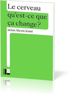 Cerveau qu'est-ce que ça change ? (Le)