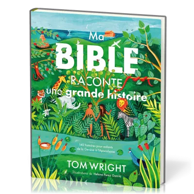 Ma Bible raconte une grande histoire - 140 histoires pour enfants de Genèse à l'Apocalypse
