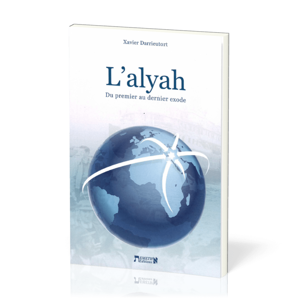 Alyah : du premier au dernier exode (L')