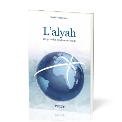 Alyah : du premier au dernier exode (L')