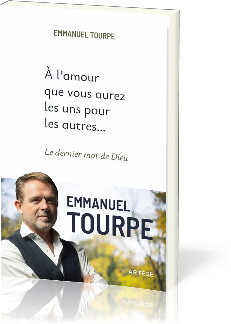  A l'amour que vous aurez les uns pour les autres - Le dernier mot de Dieu