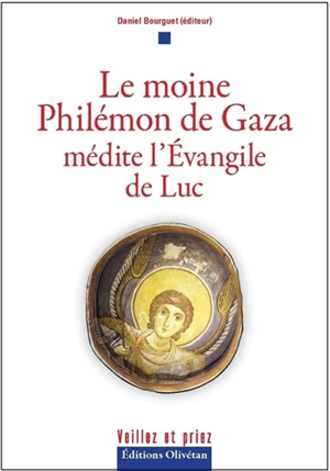 Moine Philémon de Gaza (Le) - médite l'Evangile de Luc