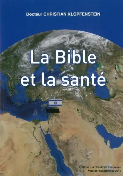 Bible et la santé (La) - version messianique 2022