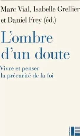 Ombre d'un doute (L') -Vivre et penser la précarité de la foi