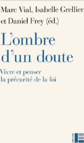 Ombre d'un doute (L') -Vivre et penser la précarité de la foi