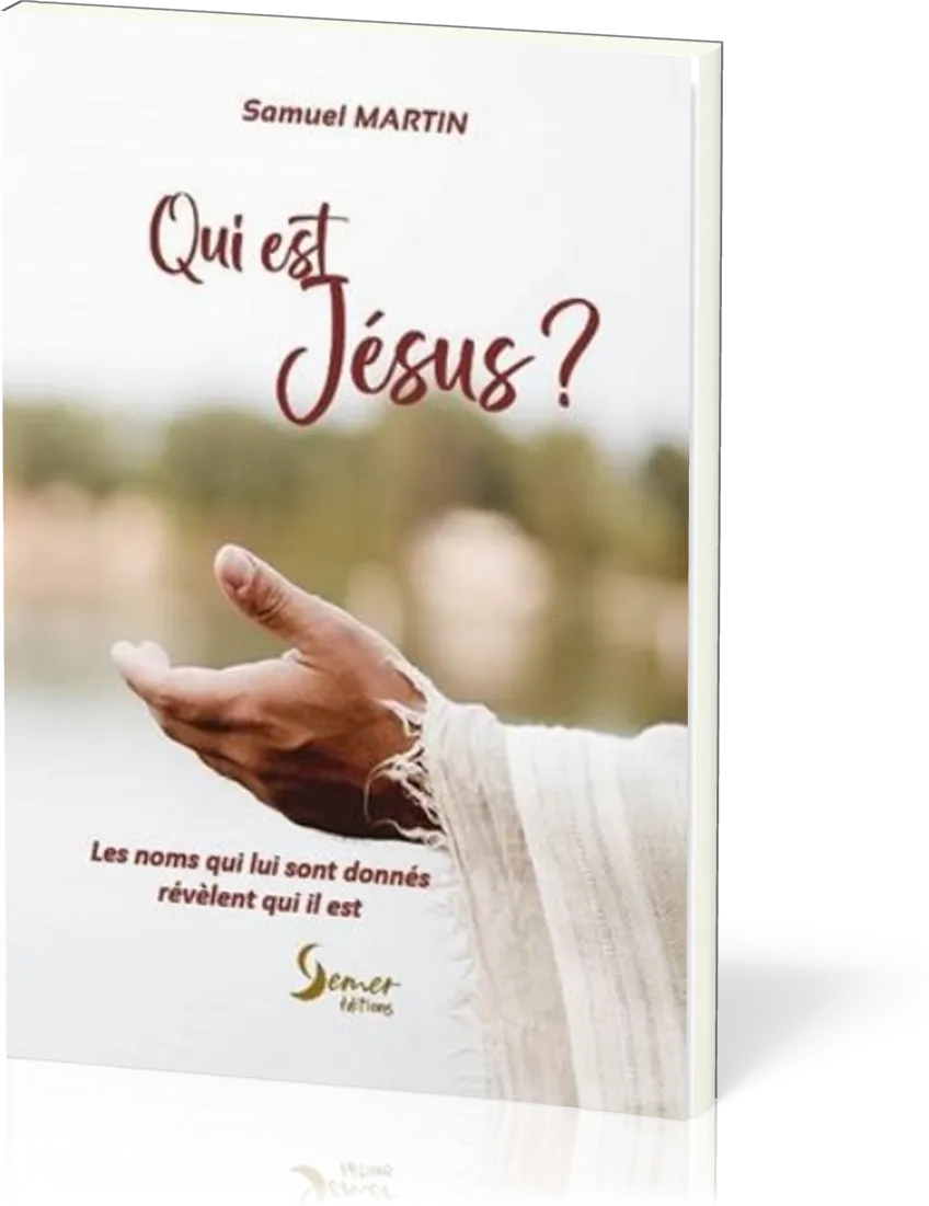 Qui est Jésus? - les noms qui lui sont donnés révèlent qui il est