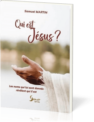 Qui est Jésus? - les noms qui lui sont donnés révèlent qui il est