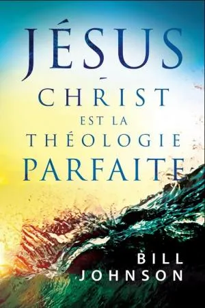 Jésus Christ est la théologie parfaite