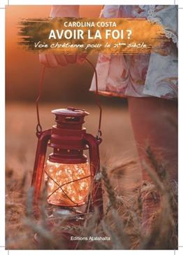 Avoir la foi ? - Voie chrétienne pour le 21ème siècle - livre jeu