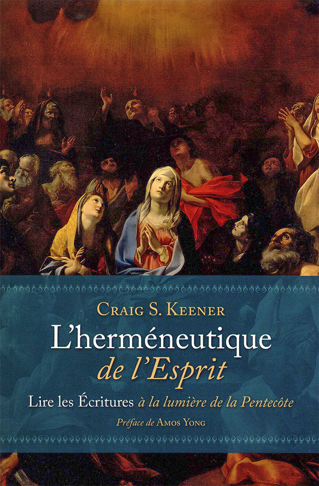 Herméneutique de l'Esprit (L') - Lire les écritures à la lumière de la Pentecôte