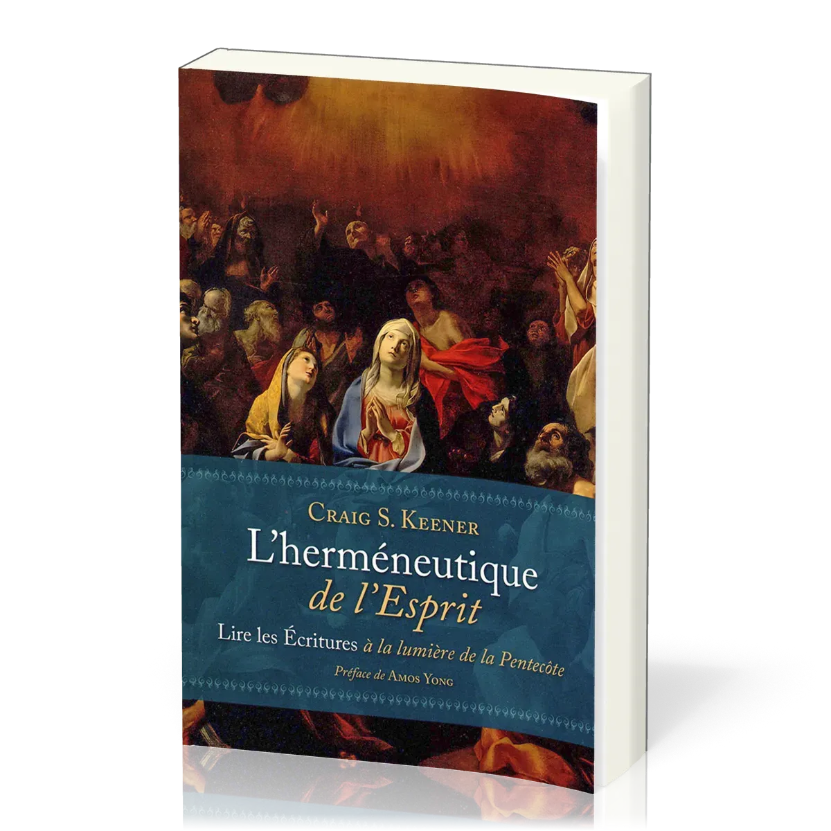 Herméneutique de l'Esprit (L') - Lire les écritures à la lumière de la Pentecôte