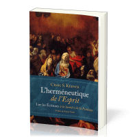 Herméneutique de l'Esprit (L') - Lire les écritures à la lumière de la Pentecôte