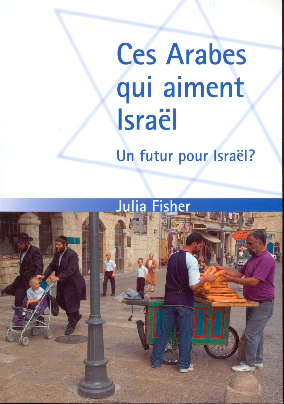 CES ARABES QUI AIMENT ISRAEL - UN FUTUR POUR ISRAEL?