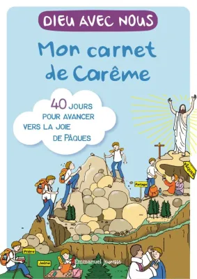 Mon carnet de Carême - 40 jours pour avancer vers la joie de Pâques