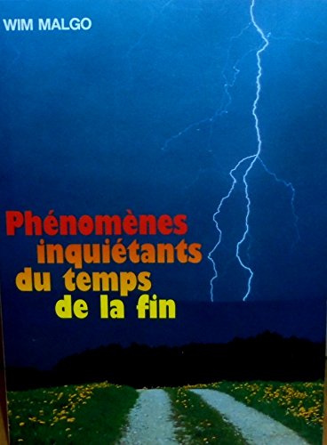 PHENOMENES INQUIETANTS DU TEMPS DE LA FIN