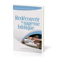 Redécouvrir la sagesse biblique