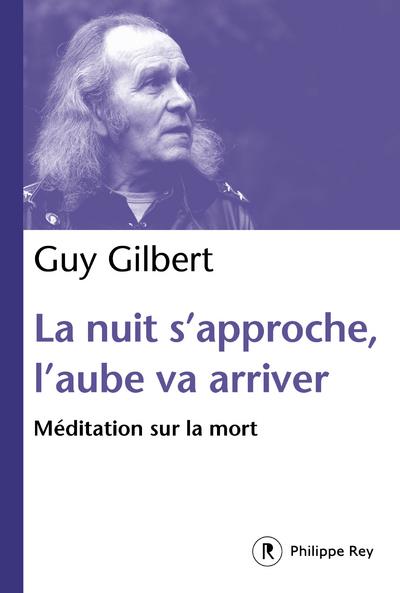 NUIT S'APPROCHE, L'AUBE VA ARRIVER (LA) - MEDITATION SUR LA MORT