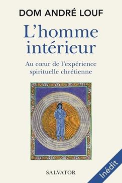 Homme intérieur (L') - Au coeur de l'expérience spirituelle chrétienne