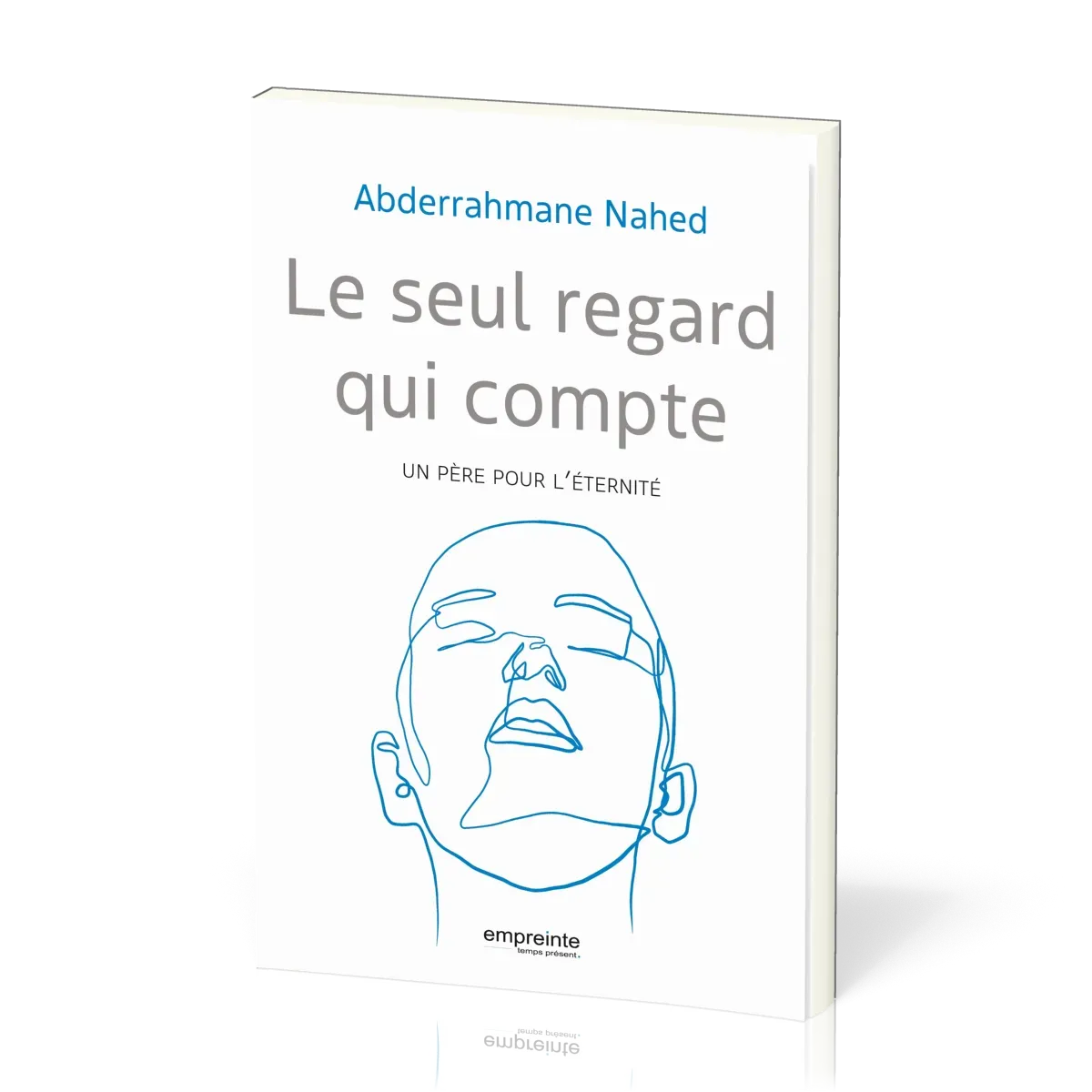 Seul regard qui compte (Le) - un père pour l'éternité
