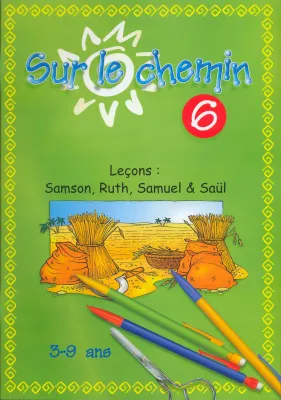 SUR LE CHEMIN 6 SAMSON RUTH SAMUEL & SAUL
