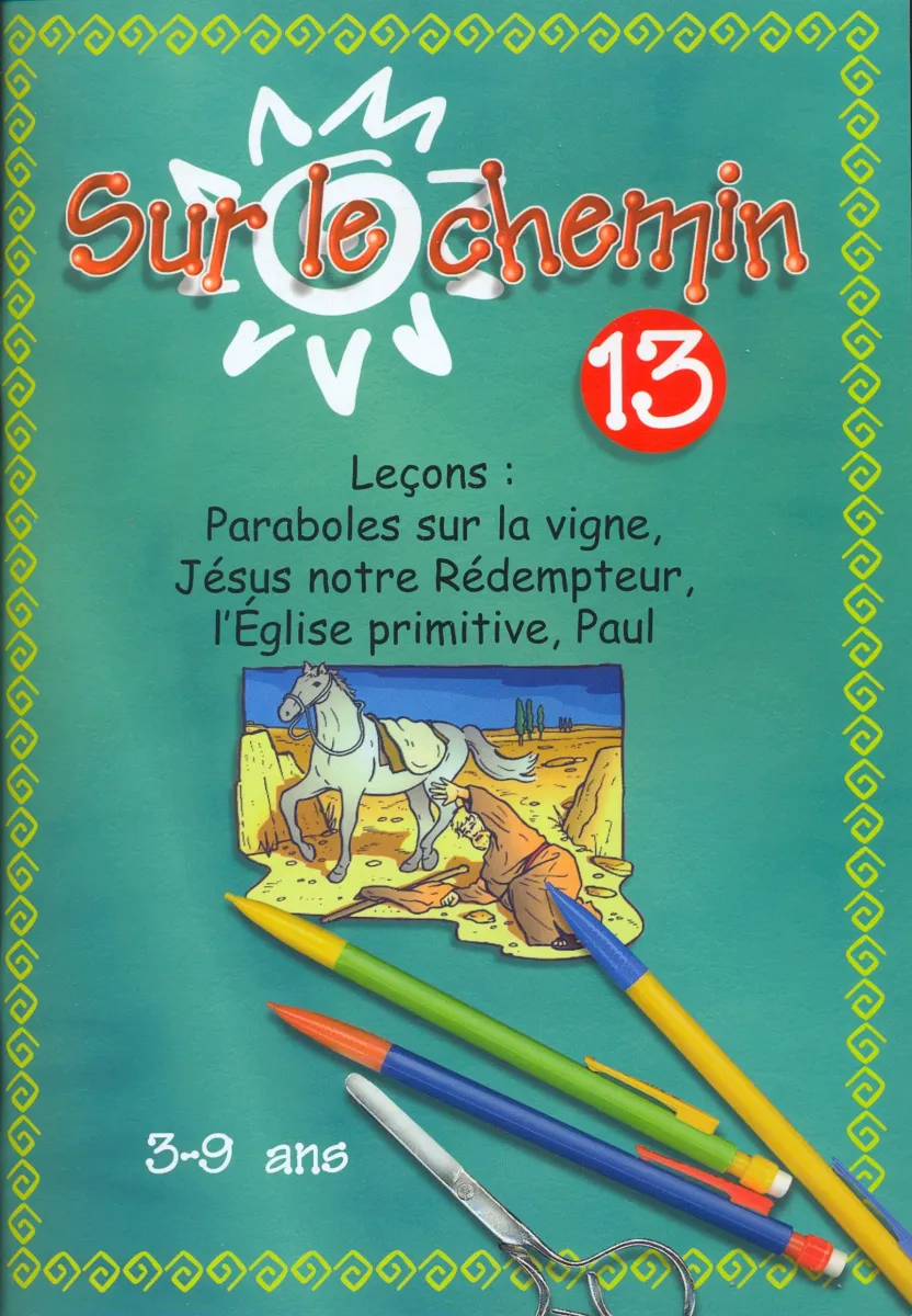 SUR LE CHEMIN 13 PARABOLE DE LA VIGNE, JESUS SAUVEUR L'EGLISE, PAUL