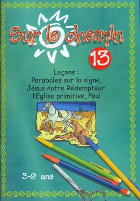 SUR LE CHEMIN 13 PARABOLE DE LA VIGNE, JESUS SAUVEUR L'EGLISE, PAUL