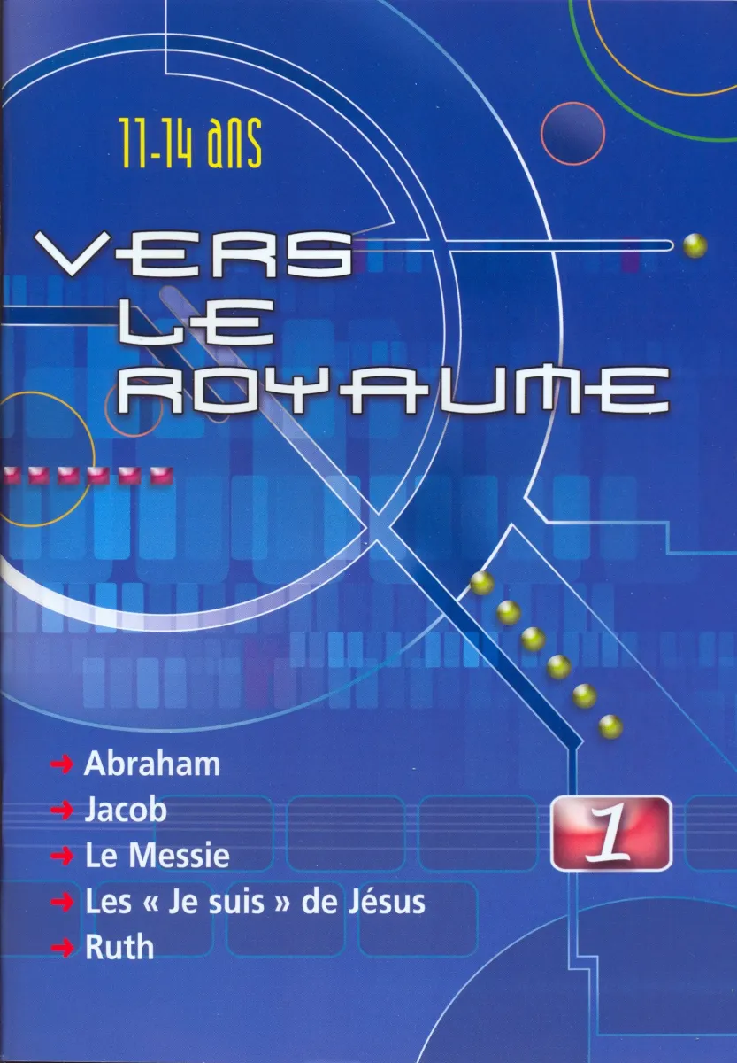 VERS LE ROYAUME 1 ABRAHAM, JACOB, LE MESSIE, LES JE SUIS DE JESUS, RUTH