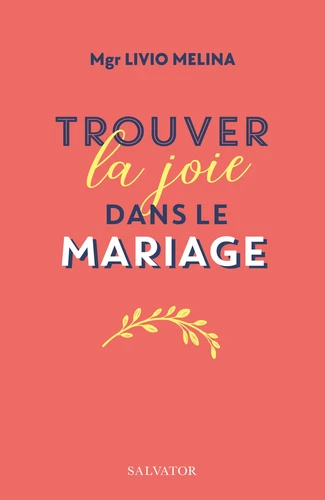 Trouver la joie dans le mariage