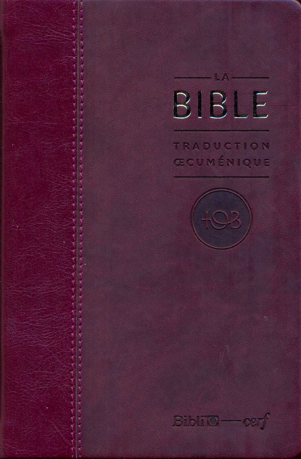 BIBLE TOB 2010 SEMI RIGIDE, SIMILICUIR, BORDEAUX TR. OR